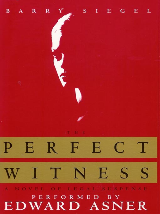 Title details for The Perfect Witness by Barry Siegel - Available
